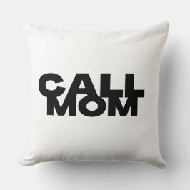 Almofada Call Mom Dorm Room Throw Pillow