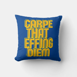 Almofada CARPE AQUELE EFFING DIEM uma citação engraçada