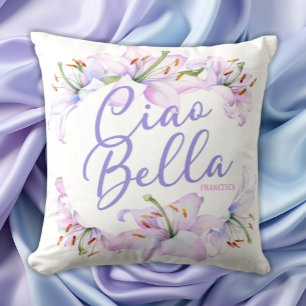 Almofada Ciao Bella LíriosPresente Personalizado para Damas