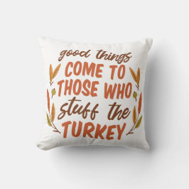 ALMOFADA COISAS BOAS VÊM PARA AQUELES QUE ENGANAM A TURQUIA