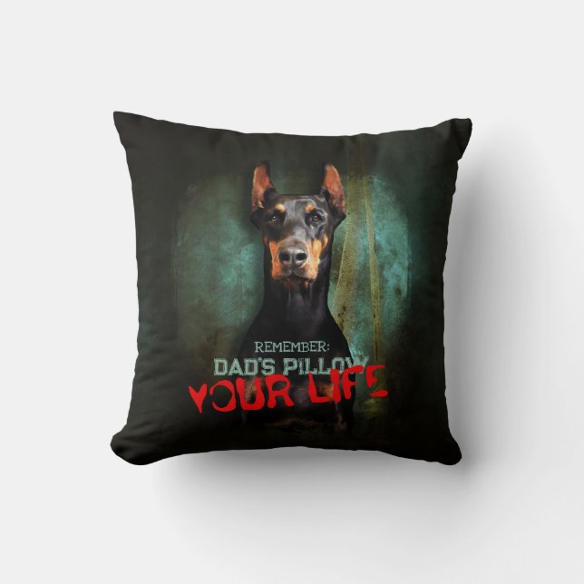 Almofada Coisas do pai, sua vida: Doberman Pinscher - Engra (Frente)