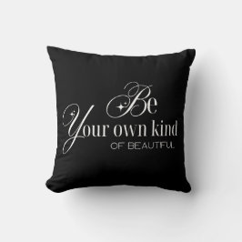 Almofada Cojín throw Pillow "Be your own kind of beautiful"