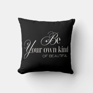 Almofada Cojín throw Pillow "Be your own kind of beautiful"