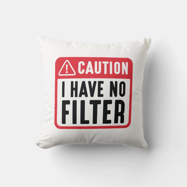 Almofada Cuidado: Não Tenho Filtro (Frente)