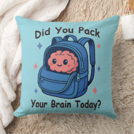 Almofada Cute “Did You Pack Your Brain Today?” Brain Pun