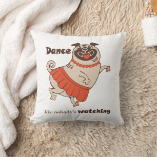 Almofada Dança como se ninguém estivesse assistindo Pug Gir