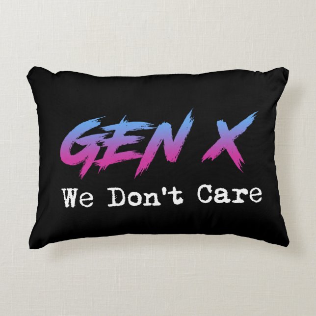 Almofada Decorativa Gen X - We Don't Care (Frente)