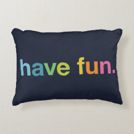 Almofada Decorativa Have fun