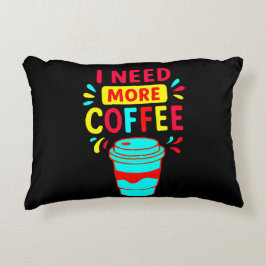 ALMOFADA DECORATIVA I NEED MORE COFFEE