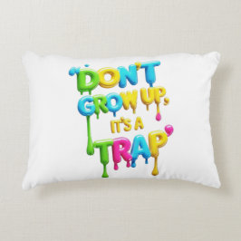 Almofada Decorativa Não cresça, é uma armadilha | Engraçado Citação de