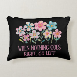 Almofada Decorativa Quando nada der certo, vá para a esquerda
