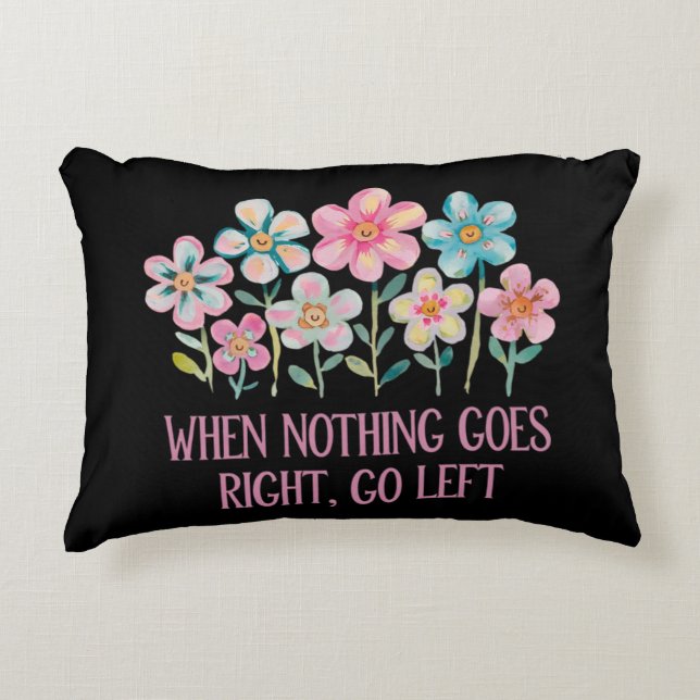 Almofada Decorativa Quando nada der certo, vá para a esquerda (Frente)