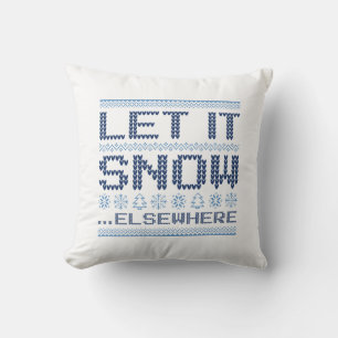 Almofada Deixe-A Neve... Em Outro Lugar.