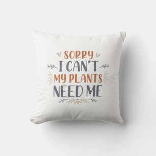 Almofada Desculpe, não posso minhas plantas precisam de mim