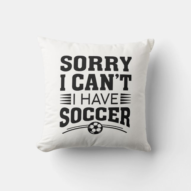 Almofada Desculpe, não posso ter futebol (Frente)