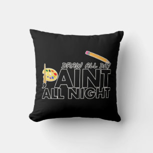 Almofada Desenhar o dia todo, Pinta a noite toda