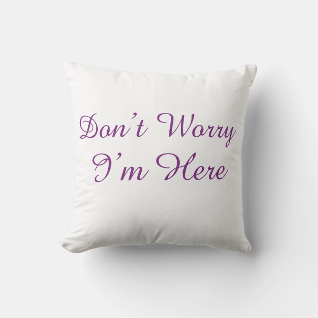 Almofada Don't Worry I'm Here Minimalist Purple Script (Frente)