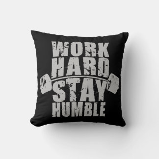 Almofada Duro de trabalho, seja humilde - Motivação de trab