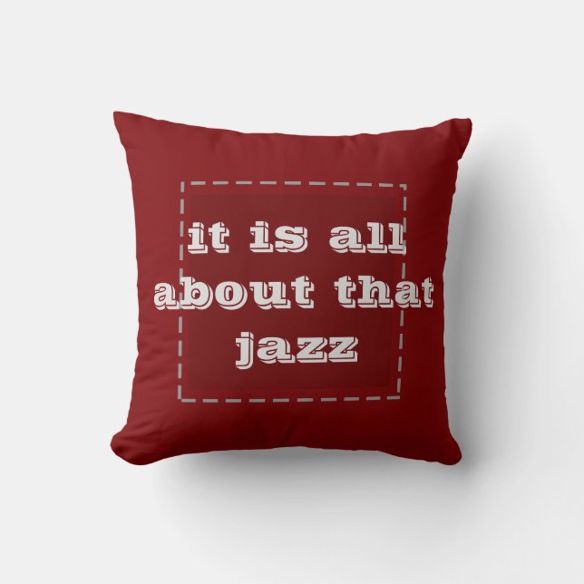 Almofada É tudo sobre o jazz - travesseiro (Frente)