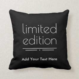 Almofada Edição limitada - você é um de um tipo