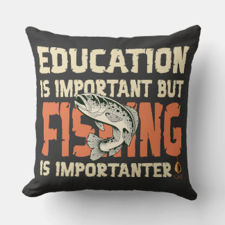 Almofada Education Is Important But Fishing Is Importanter