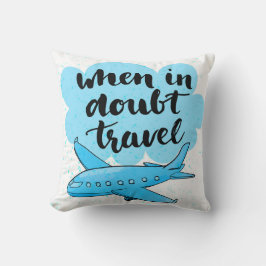 Almofada Em caso de dúvida viagem