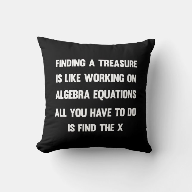 Almofada Encontrar um tesouro é como trabalhar em álgebra. (Frente)