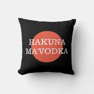 Almofada Engraçado Citação Hakuna Mãe'Vodka Bebendo Parody
