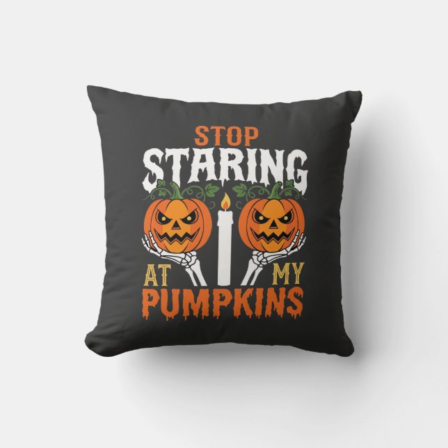 Almofada Engraçado Halloween Pare de Olhar para Minhas Abób (Frente)