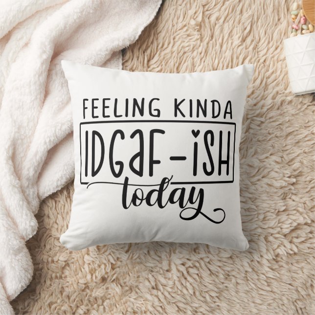 Almofada Engraçado Sentir-se como o IDGAF - ISH (Cobertor)