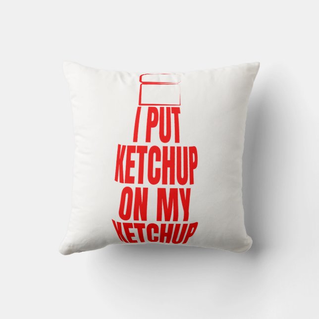 Almofada Eu coloquei ketchup no meu ketchup (Verso)