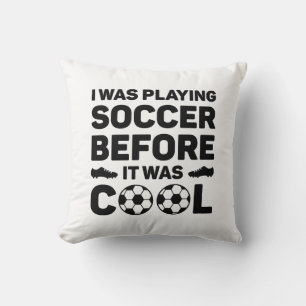 Almofada Eu Estava Jogando Futebol Antes De Ser Legal