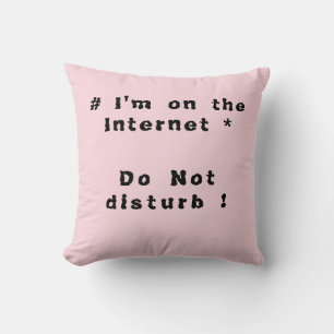 Almofada Eu estou no Internet. Não perturbe!