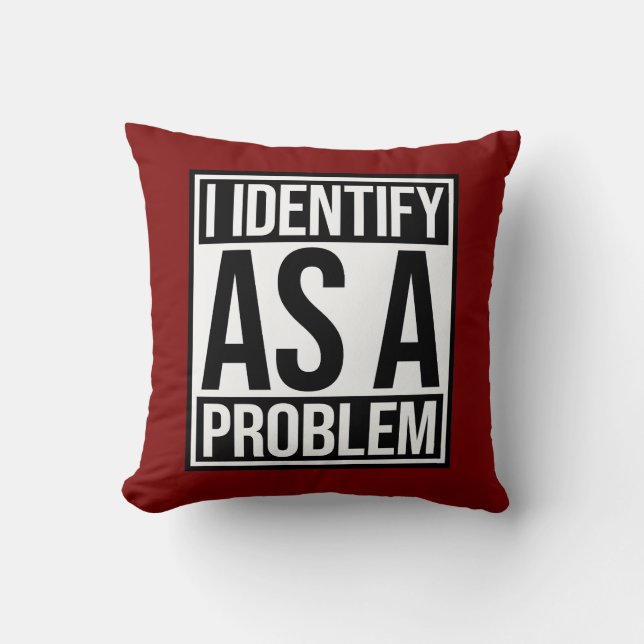 Almofada Eu Me Identifico como uma Declaração de Problema S (Frente)