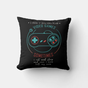 Almofada Eu nem sempre jogo Videos games às vezes