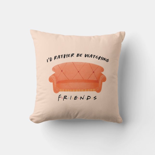 Almofada Eu Preferiria Estar Assistindo FRIENDS™ (Frente)