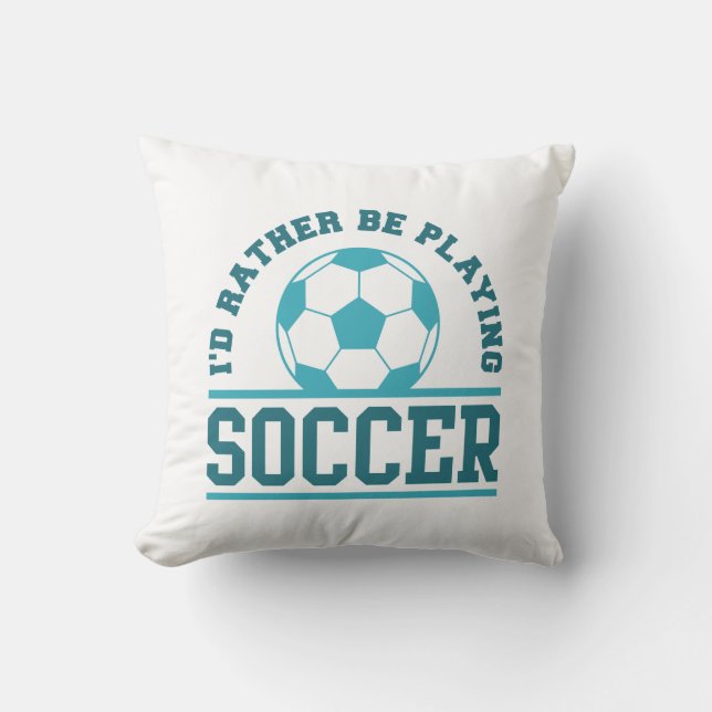 Almofada Eu Preferiria Estar Jogando Futebol (Frente)