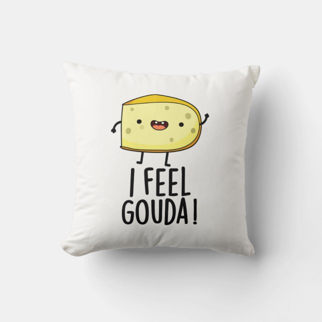Almofada Eu Sinto Gouda Piada de Queijo Engraçada  (Frente)