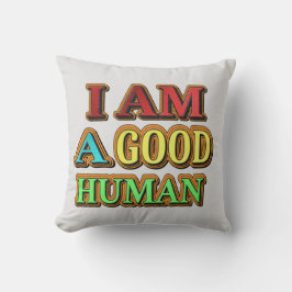 Almofada "Eu Sou Um Bom Humano" Design Bonito. Compre agora