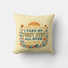 Almofada Every Morning I Take My First Step - pillow