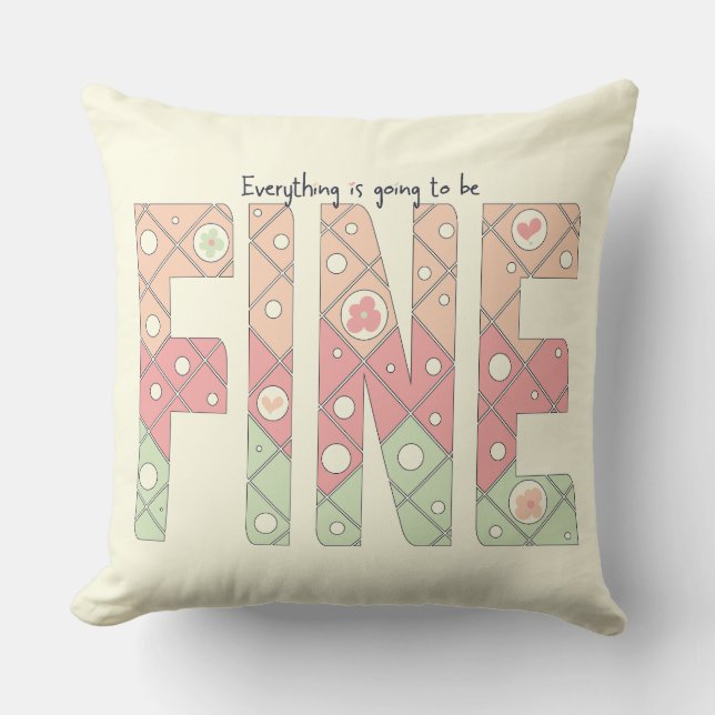 Almofada Everything’s Going to Be Fine Cute Throw Pillow (Frente)