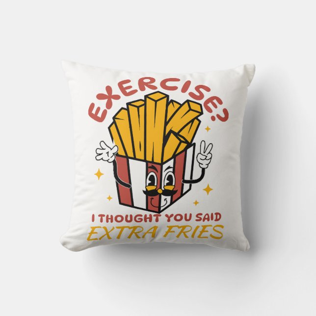 Almofada Exercício Eu Achei Que Você Disse Fritas Extras (Frente)