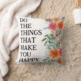 Almofada Faça as Coisas que te Fazem Feliz Motivacional
