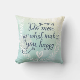 Almofada Faça mais do que o faz feliz