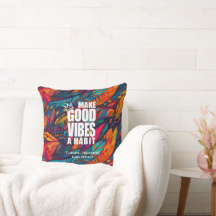 ALMOFADA FAZER BONS VÍBULOS UM HÁBITO TRAVESSEIRO DECORAT