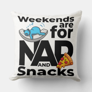 Almofada Finais de Semana são para Soneca e Snacks
