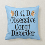 Almofada Funny Corgi Cute Blue<br><div class="desc">Estou obcecado com corgis. Eu tenho TOC,  Transtorno Obsessivo de Corgi. Um pouco de humor de corgi para amantes de cães. Eu adoro este bonito presente de decoração de quarto.</div>