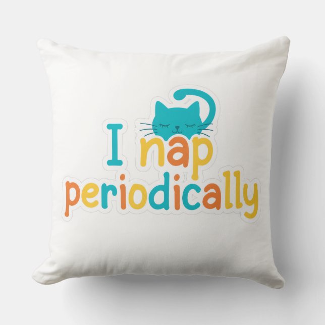 Almofada Funny "I Nap Periodically" Sleepy Cat Throw Pillow (Frente)