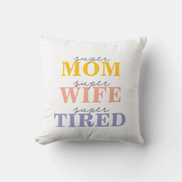 Almofada Funny super mom super wife super tired