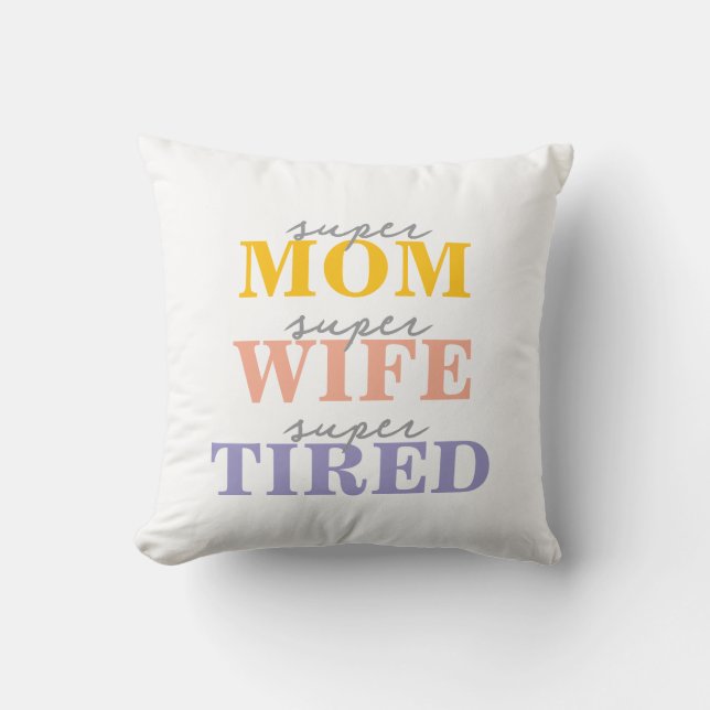 Almofada Funny super mom super wife super tired (Frente)